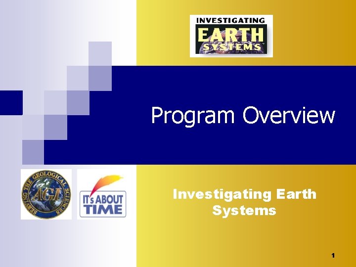 Program Overview Investigating Earth Systems 1 