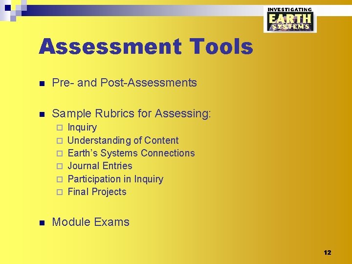 Assessment Tools n Pre- and Post-Assessments n Sample Rubrics for Assessing: ¨ ¨ ¨