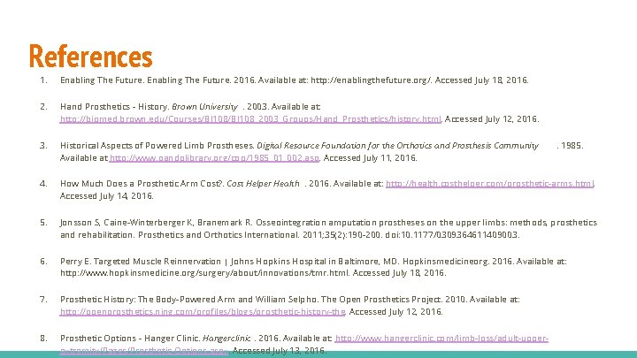 References 1. Enabling The Future. 2016. Available at: http: //enablingthefuture. org/. Accessed July 18,