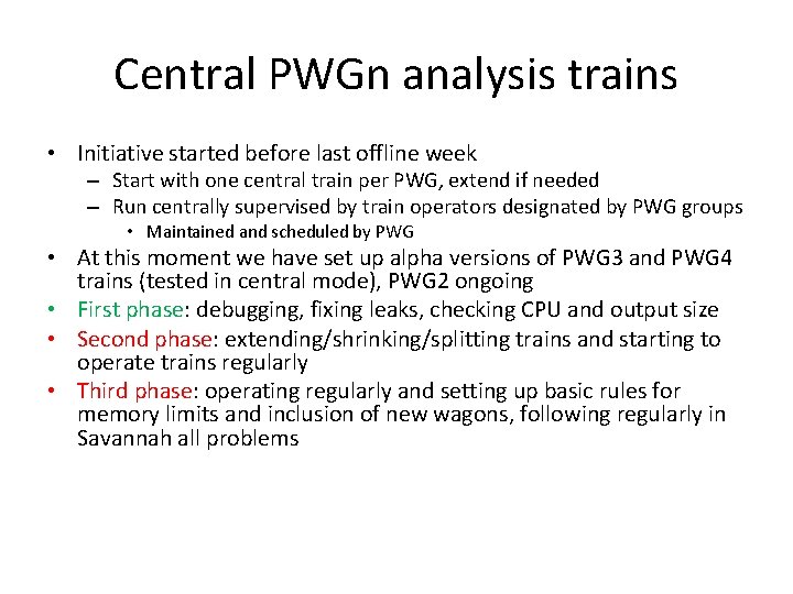 Central PWGn analysis trains • Initiative started before last offline week – Start with