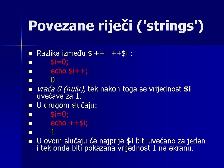 Povezane riječi ('strings') n n n n n Razlika između $i++ i ++$i : Povezane riječi ('strings') n n n n n Razlika između $i++ i ++$i :
