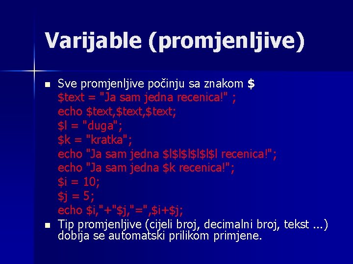 Varijable (promjenljive) n n Sve promjenljive počinju sa znakom $ $text = "Ja sam Varijable (promjenljive) n n Sve promjenljive počinju sa znakom $ $text = "Ja sam