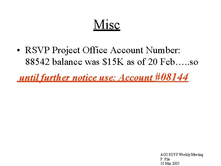 Misc • RSVP Project Office Account Number: 88542 balance was $15 K as of