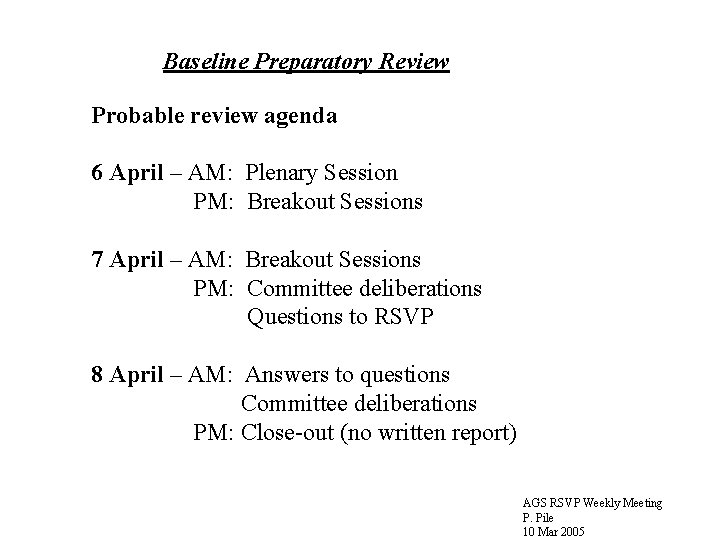 Baseline Preparatory Review Probable review agenda 6 April – AM: Plenary Session PM: Breakout