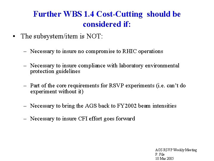 Further WBS 1. 4 Cost-Cutting should be considered if: • The subsystem/item is NOT: