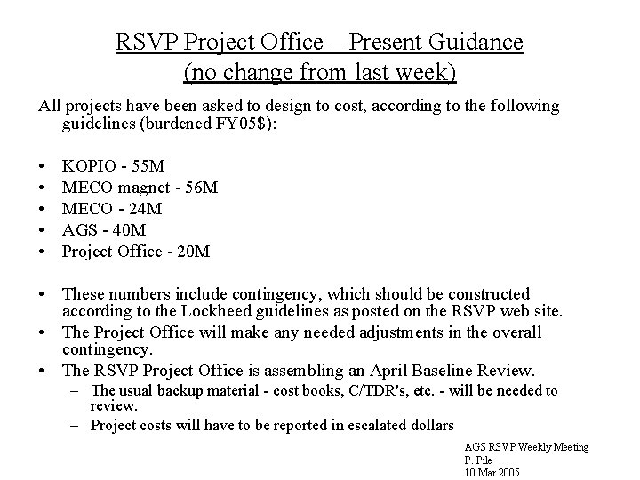 RSVP Project Office – Present Guidance (no change from last week) All projects have