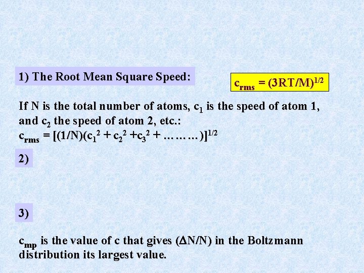 1) The Root Mean Square Speed: crms = (3 RT/M)1/2 If N is the 1) The Root Mean Square Speed: crms = (3 RT/M)1/2 If N is the