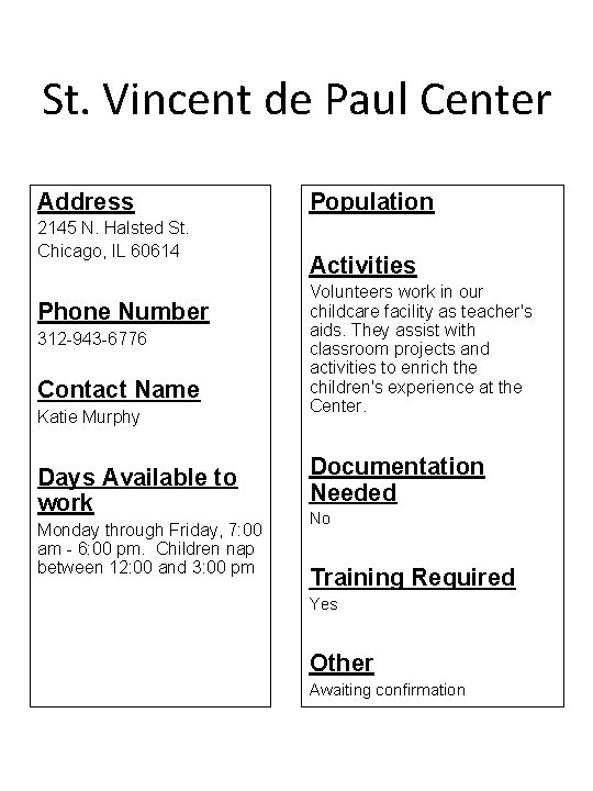 St. Vincent de Paul Center Address 2145 N. Halsted St. Chicago, IL 60614 Phone
