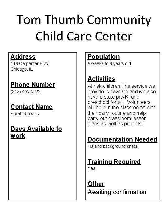 Tom Thumb Community Child Care Center Address Population 116 Carpenter Blvd Chicago, IL 6