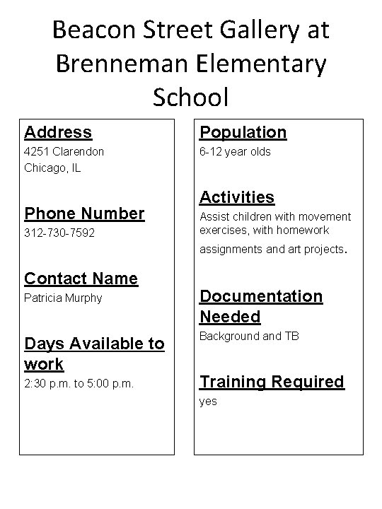 Beacon Street Gallery at Brenneman Elementary School Address Population 4251 Clarendon Chicago, IL 6