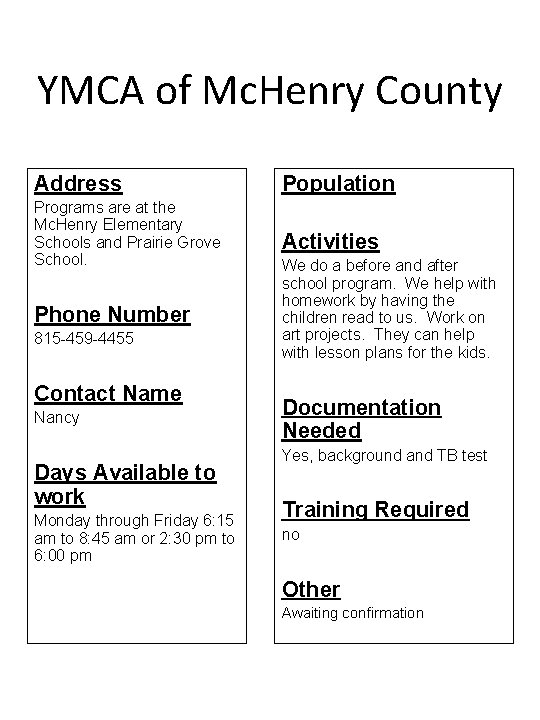 YMCA of Mc. Henry County Address Population Programs are at the Mc. Henry Elementary