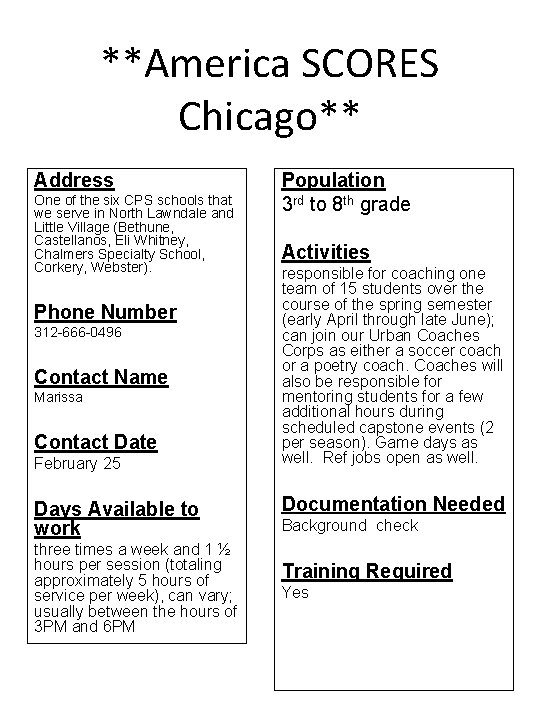 **America SCORES Chicago** Address One of the six CPS schools that we serve in