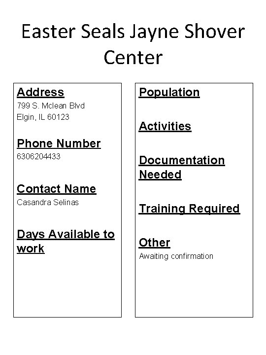 Easter Seals Jayne Shover Center Address 799 S. Mclean Blvd Elgin, IL 60123 Population