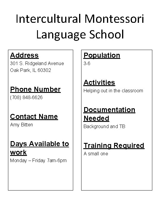 Intercultural Montessori Language School Address Population 301 S. Ridgeland Avenue Oak Park, IL 60302
