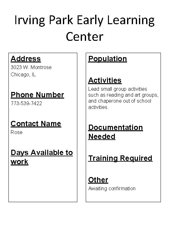 Irving Park Early Learning Center Address 3023 W. Montrose Chicago, IL Phone Number 773