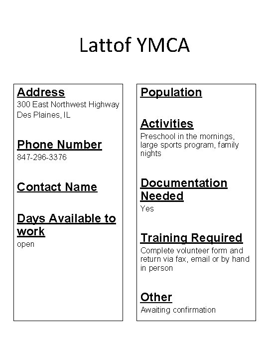 Lattof YMCA Address 300 East Northwest Highway Des Plaines, IL Phone Number 847 -296