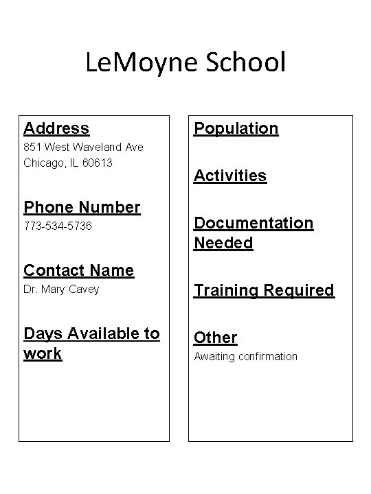 Le. Moyne School Address 851 West Waveland Ave Chicago, IL 60613 Phone Number 773