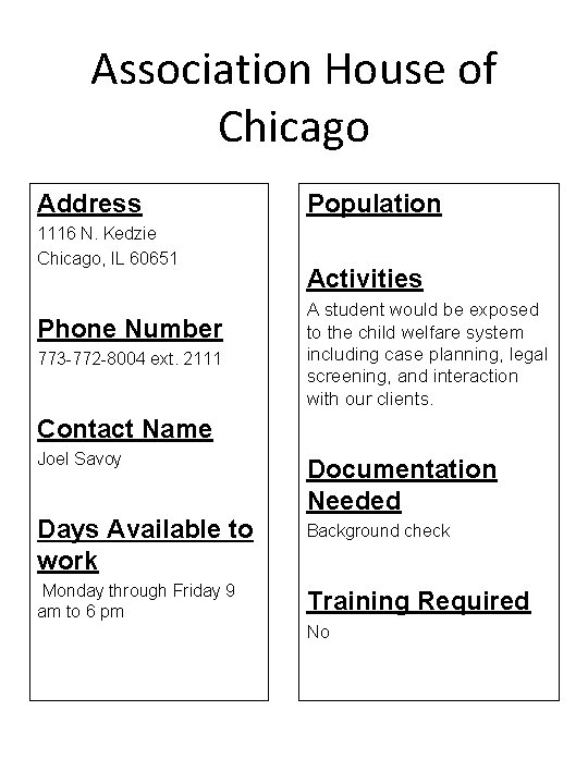 Association House of Chicago Address 1116 N. Kedzie Chicago, IL 60651 Phone Number 773