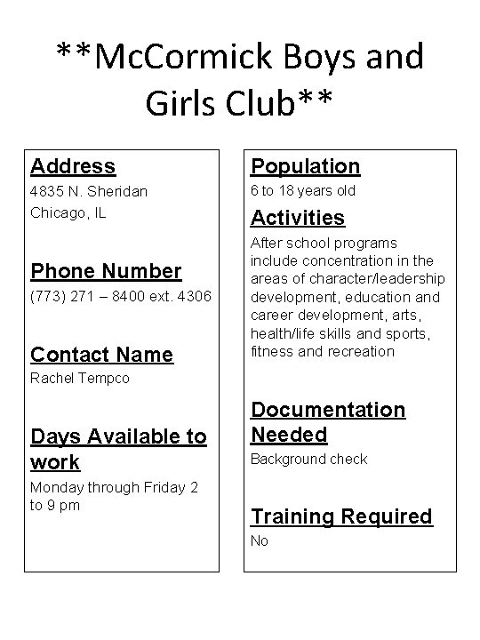 **Mc. Cormick Boys and Girls Club** Address Population 4835 N. Sheridan Chicago, IL 6