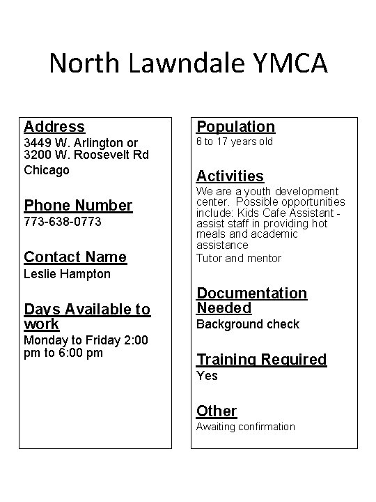North Lawndale YMCA Address Population 3449 W. Arlington or 3200 W. Roosevelt Rd Chicago