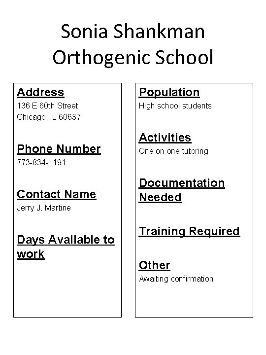 Sonia Shankman Orthogenic School Address Population 136 E 60 th Street Chicago, IL 60637