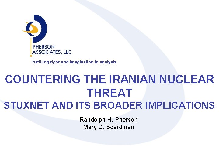 Instilling rigor and imagination in analysis COUNTERING THE IRANIAN NUCLEAR THREAT STUXNET AND ITS