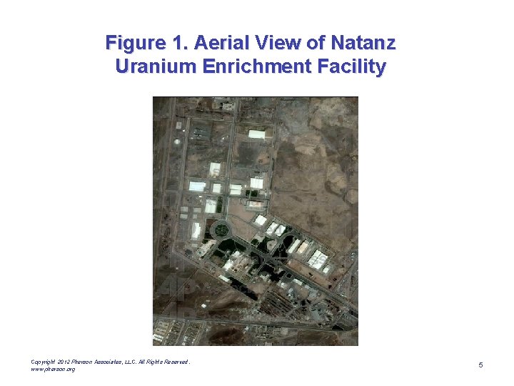 Figure 1. Aerial View of Natanz Uranium Enrichment Facility Copyright 2012 Pherson Associates, LLC.