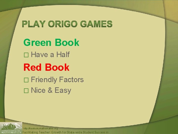 Green Book � Have a Half Red Book � Friendly Factors � Nice &