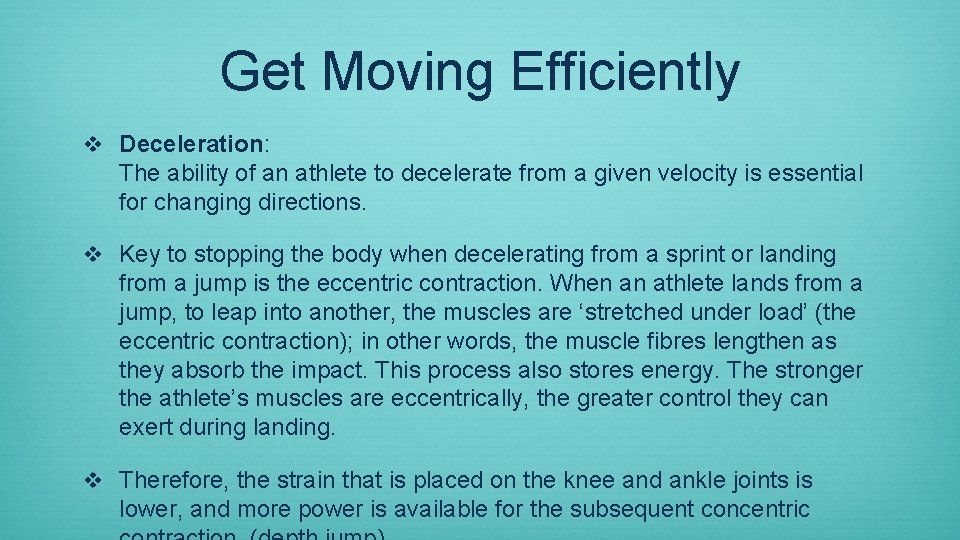 Get Moving Efficiently v Deceleration: The ability of an athlete to decelerate from a