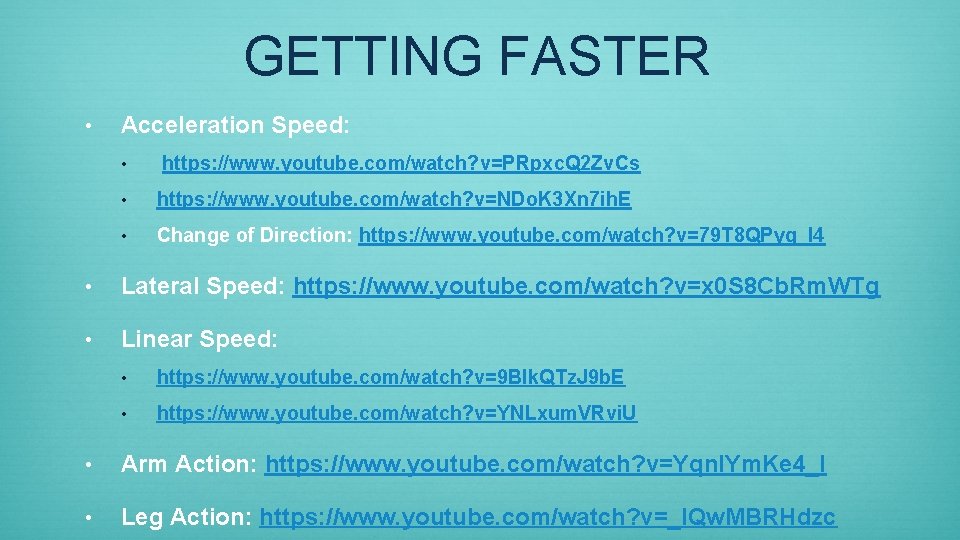 GETTING FASTER • Acceleration Speed: • https: //www. youtube. com/watch? v=PRpxc. Q 2 Zv.