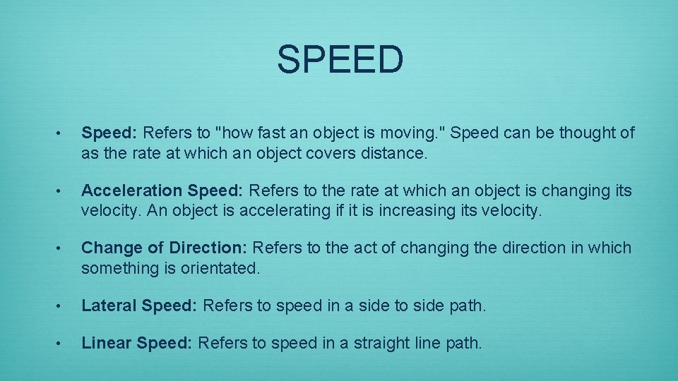 SPEED • Speed: Refers to "how fast an object is moving. " Speed can