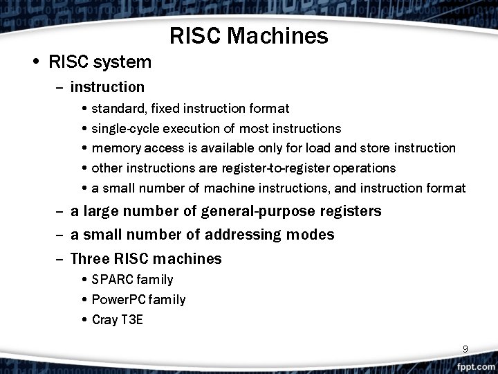 RISC Machines • RISC system – instruction • standard, fixed instruction format • single-cycle