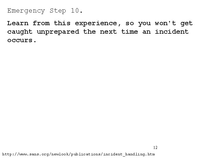 Emergency Step 10. Learn from this experience, so you won't get caught unprepared the