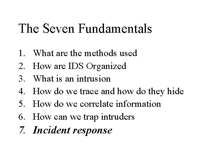 The Seven Fundamentals 1. 2. 3. 4. 5. 6. What are the methods used