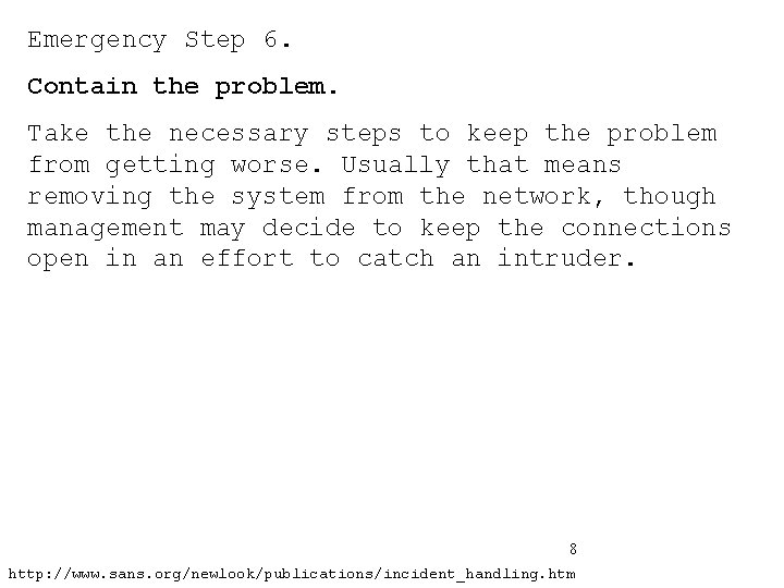 Emergency Step 6. Contain the problem. Take the necessary steps to keep the problem