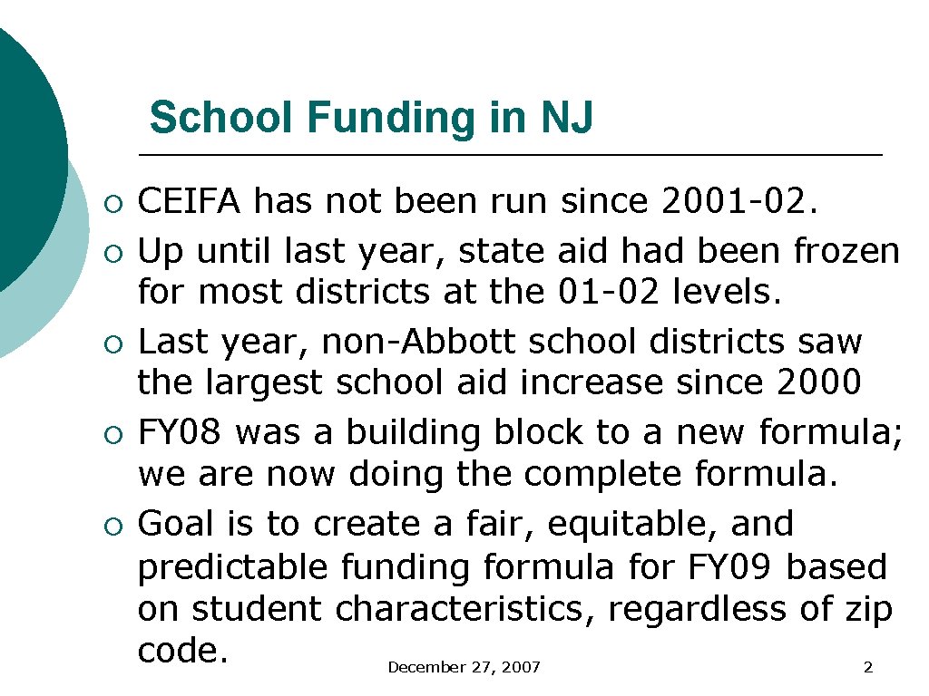 School Funding in NJ ¡ ¡ ¡ CEIFA has not been run since 2001