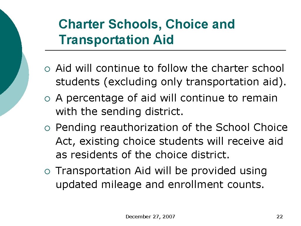 Charter Schools, Choice and Transportation Aid ¡ ¡ Aid will continue to follow the
