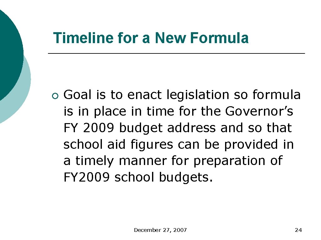 Timeline for a New Formula ¡ Goal is to enact legislation so formula is