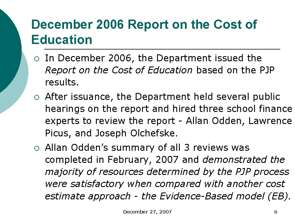 December 2006 Report on the Cost of Education ¡ ¡ ¡ In December 2006,
