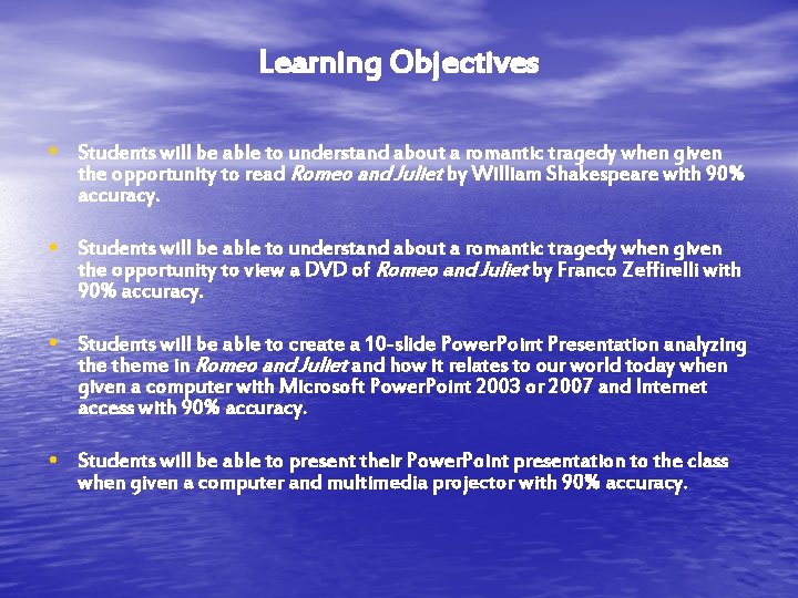 Learning Objectives • Students will be able to understand about a romantic tragedy when Learning Objectives • Students will be able to understand about a romantic tragedy when