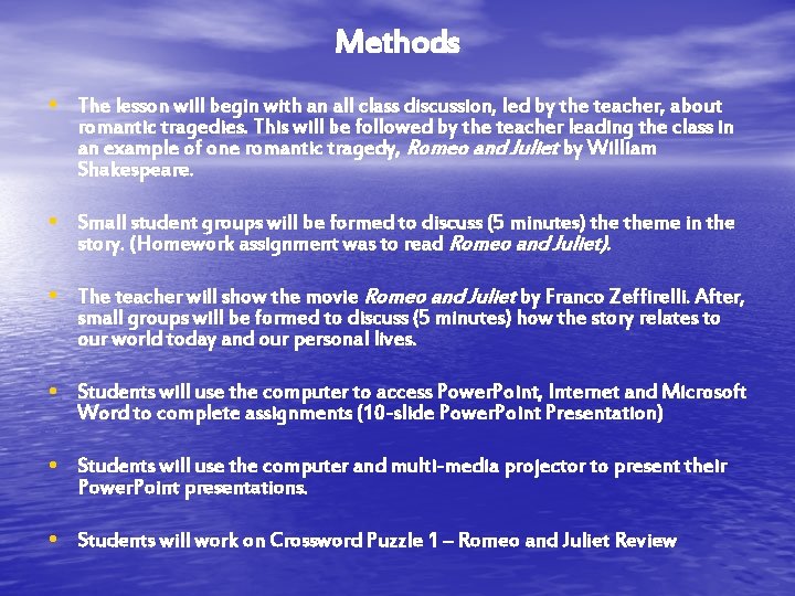 Methods • The lesson will begin with an all class discussion, led by the Methods • The lesson will begin with an all class discussion, led by the