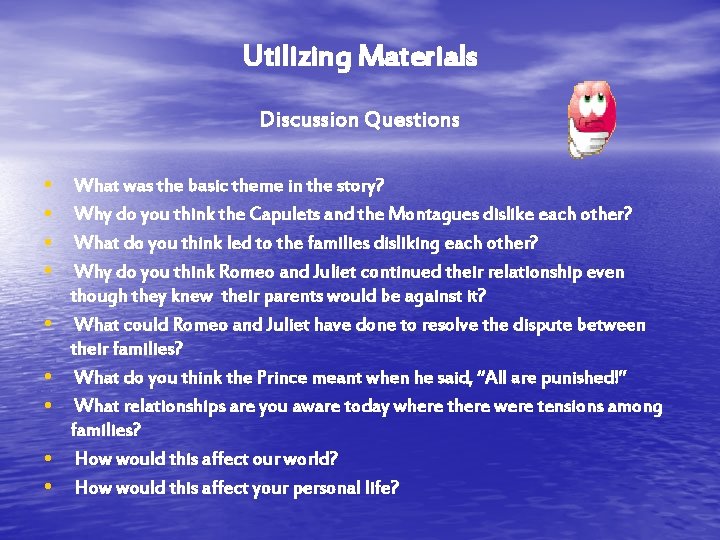 Utilizing Materials Discussion Questions • • • What was the basic theme in the Utilizing Materials Discussion Questions • • • What was the basic theme in the