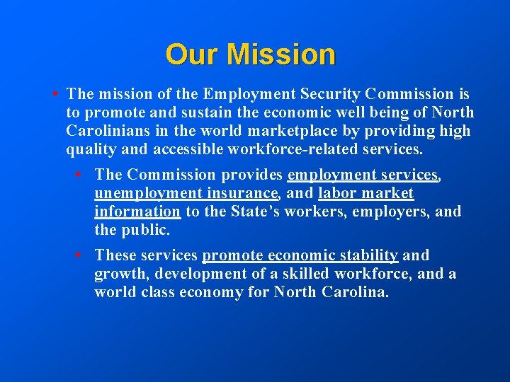 Our Mission • The mission of the Employment Security Commission is to promote and