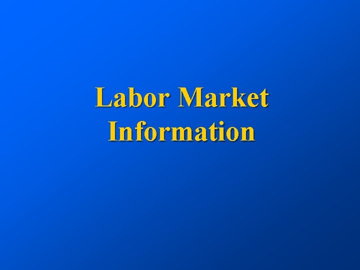 Labor Market Information 