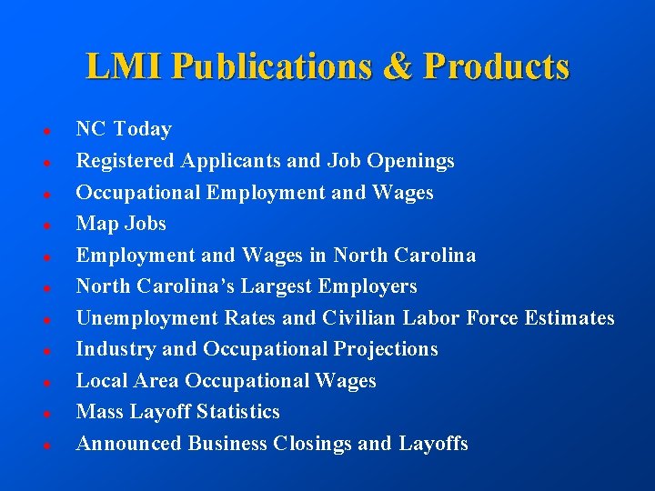 LMI Publications & Products l l l NC Today Registered Applicants and Job Openings