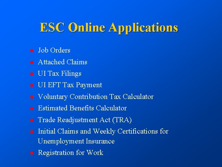 ESC Online Applications l Job Orders l Attached Claims l UI Tax Filings l