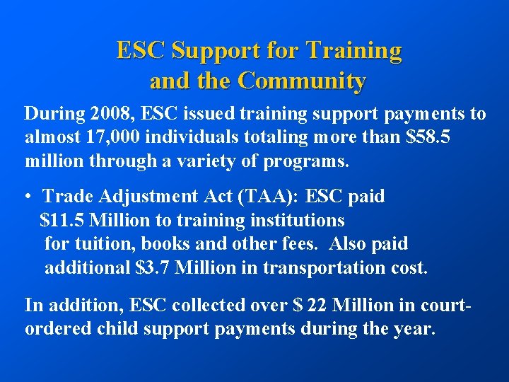 ESC Support for Training and the Community During 2008, ESC issued training support payments