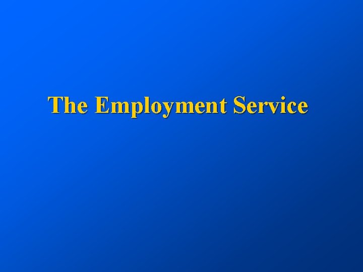 The Employment Service 