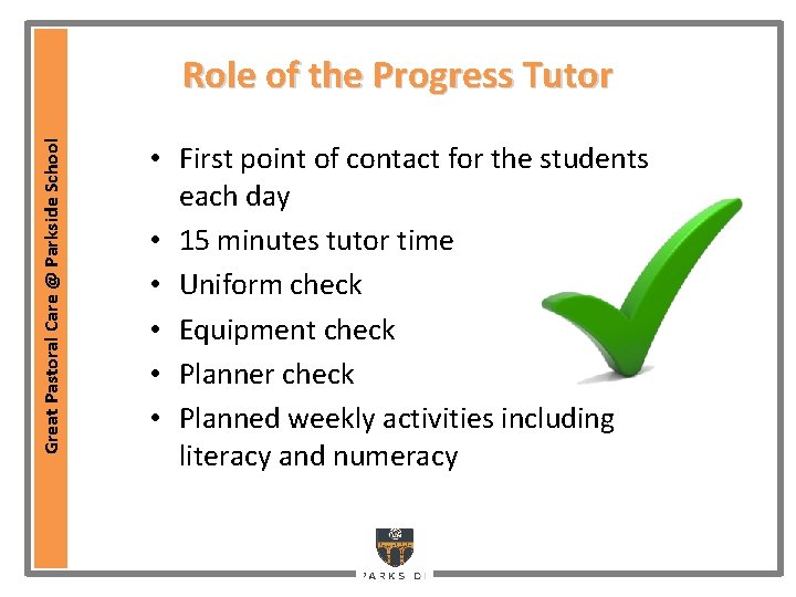 Great Pastoral Care @ Parkside School Role of the Progress Tutor • First point Great Pastoral Care @ Parkside School Role of the Progress Tutor • First point