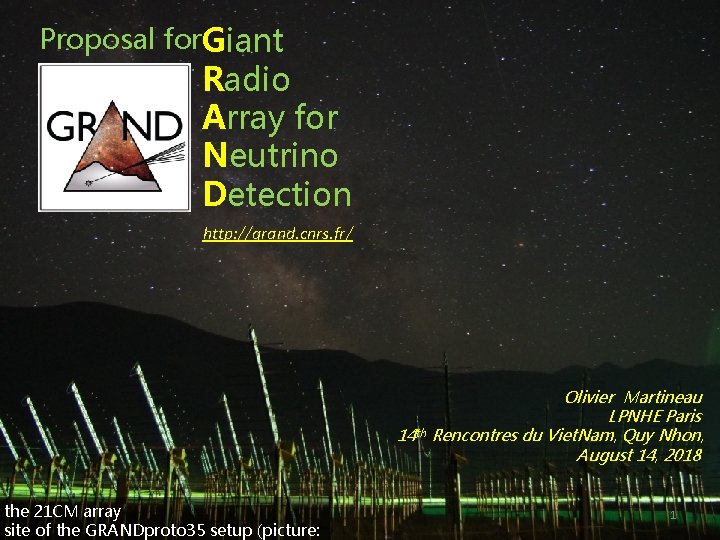 Proposal for. Giant a Radio Array for Neutrino Detection http: //grand. cnrs. fr/ Olivier Proposal for. Giant a Radio Array for Neutrino Detection http: //grand. cnrs. fr/ Olivier